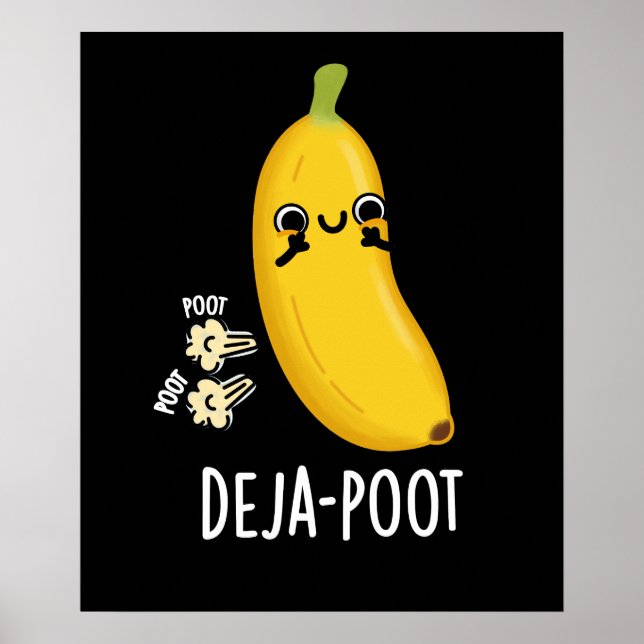 Deja-poot Funny Banana Double Fart Pun Dark BG Poster (Front)