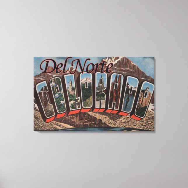 Del Norte, Colorado - Large Letter Scenes Canvas Print (Front)