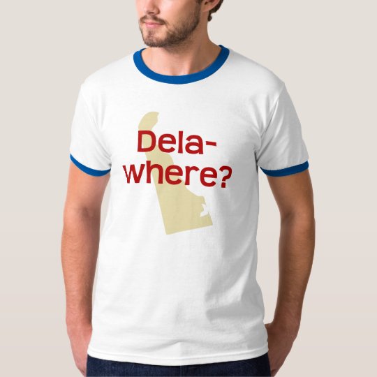 Dela-where? T-Shirt