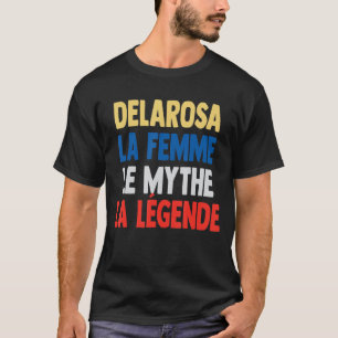 Delarosa La Femme The Myth The Legend for Delaros T-Shirt