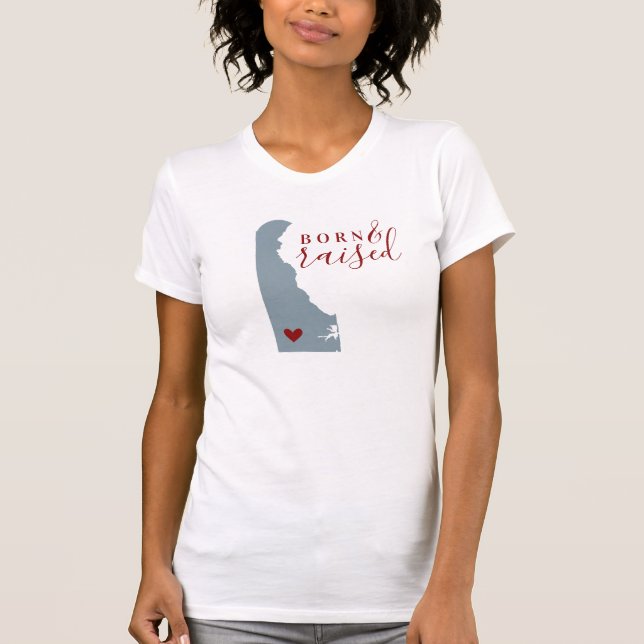Delaware Born and Raised | Editable Colour State T-Shirt (Front)