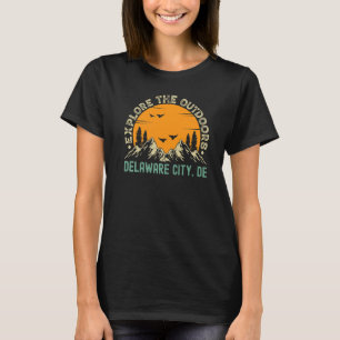Delaware City Delaware Explore The Outdoors T-Shirt
