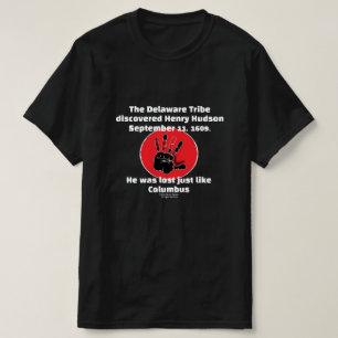 Delaware Tribe Discovered Henry Hudson T-Shirt