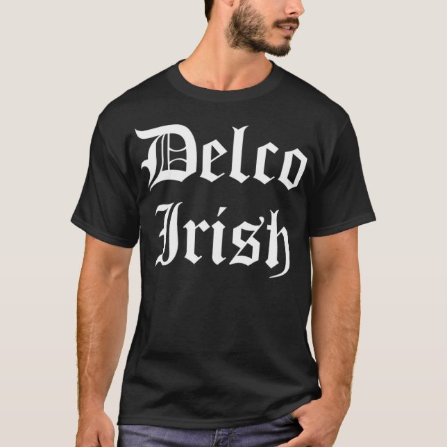 Delco Irish Delaware County PA St Patricks Irish T-Shirt (Front)