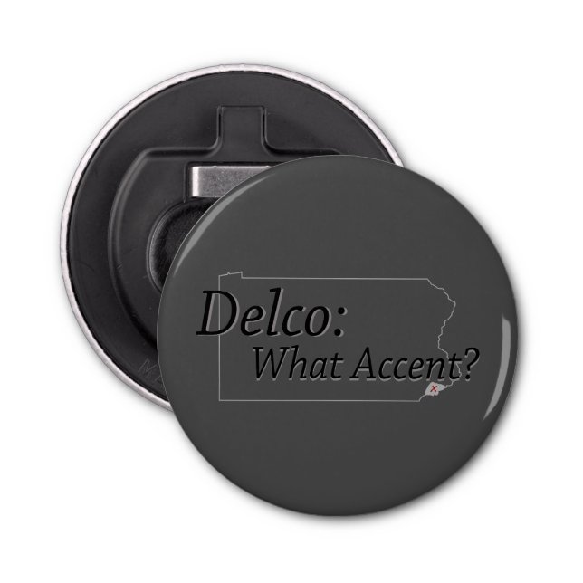 Delco - What Accent? Bottle Opener (Front)