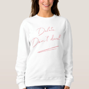 Delete. Don’t Dwell. – Minimalist Red Handwriting Sweatshirt