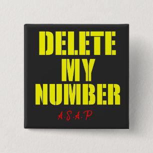 DELETE MY NUMBER FUNNY ASAP 15 CM SQUARE BADGE