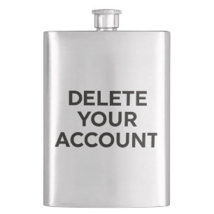 Delete Your Account Hip Flask