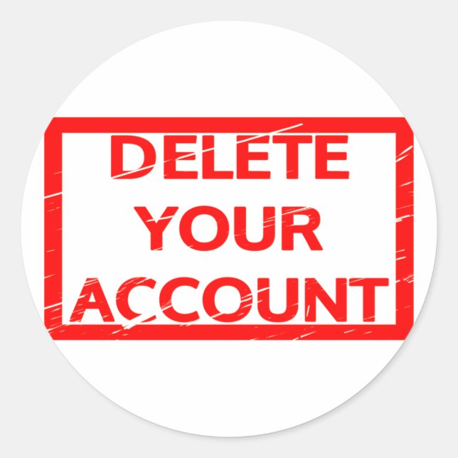 Delete your account Stamp Classic Round Sticker (Front)