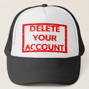 Delete your account Stamp Trucker Hat