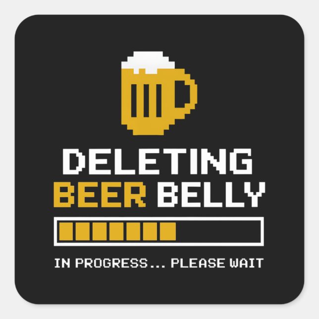Deleting Beer Belly Please Wait Loading Bar Square Sticker (Front)
