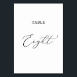 Delicate Black Calligraphy Table Eight Table Number<br><div class="desc">This delicate black calligraphy table eight table number is perfect for a modern wedding. The romantic minimalist design features lovely and elegant black typography on a white background with a clean and simple look. The card prints on the front and back (double-sided). Other table numbers in the collection are sold...</div>