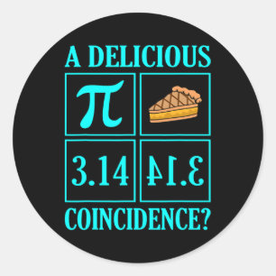 Delicious Coincidence Pi Day Lover Math Teacher Gr Classic Round Sticker