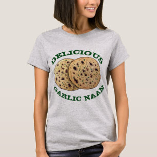 Delicious Garlic Naan Bread Indian Flatbread Baker T-Shirt