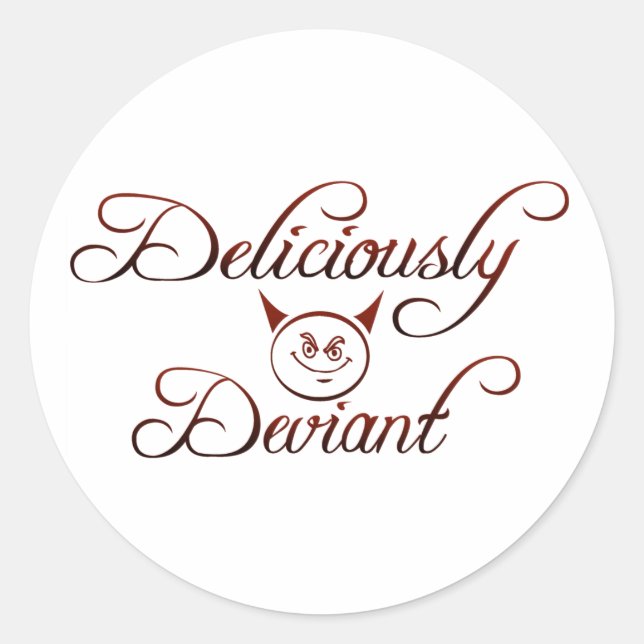 Deliciously Deviant Classic Round Sticker (Front)