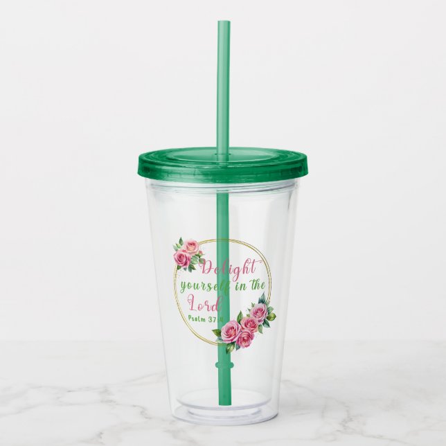 "Delight Yourself in the Lord" Dark Green Acrylic Tumbler (Front)
