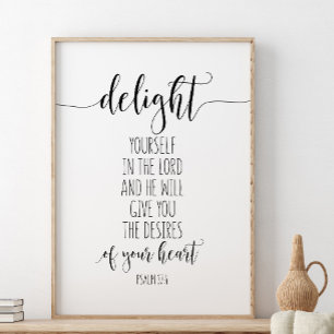 Delight Yourself In The Lord, Psalm 37:4 Poster