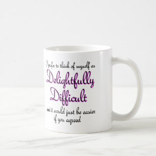 Delightfully Difficult Funny Mug or Travel Mug