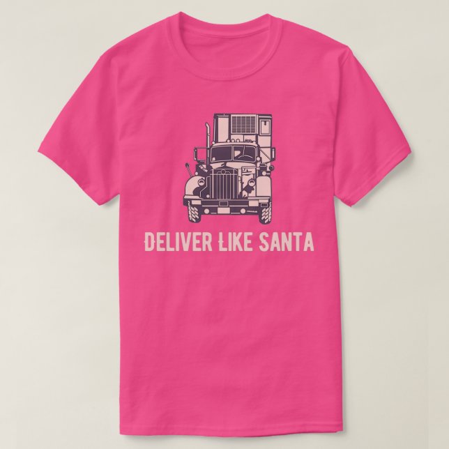 Deliver Like Santa Transport Road T-Shirt (Design Front)