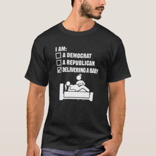 Delivering A Baby - Labour Childbirth Doula Midwif T-Shirt