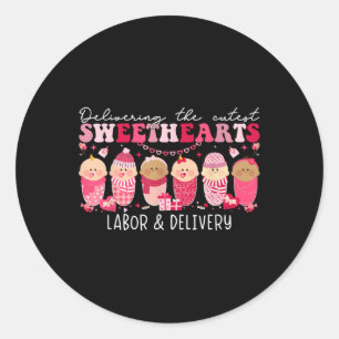 Delivering Cutest Sweet Heart Labour Delivery Nurs Classic Round Sticker