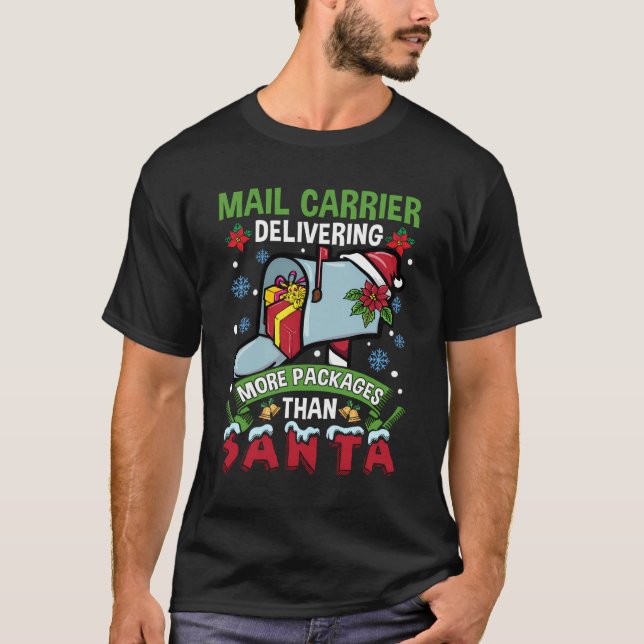 Delivering More Packages Than Santa Funny Postal T-Shirt (Front)