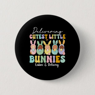 Delivering The Cutest Bunnies Labour And Delivery 6 Cm Round Badge