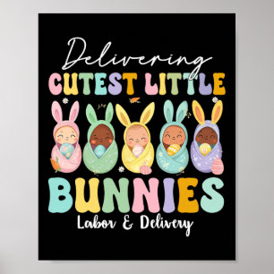 Delivering The Cutest Bunnies Labour And Delivery Poster
