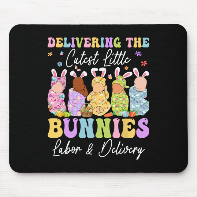 Delivering The Cutest Little Bunnies Landd Nurses  Mouse Mat (Front)