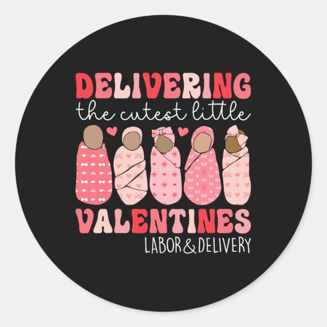 Delivering The Cutest Little Valentines Labour Del Classic Round Sticker (Front)