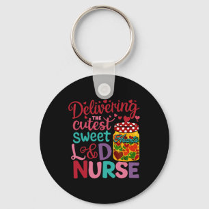 Delivering The Cutest Sweet Hearts Labor Delivery Key Ring