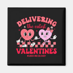 Delivering The Cutest Valentine Labor And Delivery Magnet