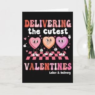 Delivering The Cutest Valentines Labor And Deliver Card