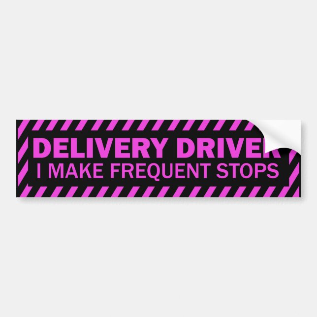 Delivery Driver I make frequent stops pink black Bumper Sticker (Front)