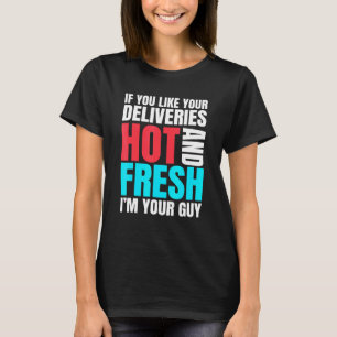 Delivery Guy Inspired Hot And Fresh Food Related F T-Shirt