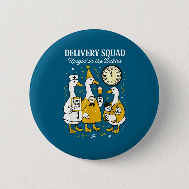 Delivery OB GYN Year New Silly Goose Nurse Midwife 6 Cm Round Badge (Front)