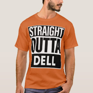 Dell Name Straight Outta Dell T-Shirt