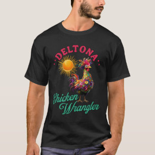Deltona Chicken Wrangler Funny Farm Rooster Design T-Shirt