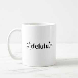 Delulu Coffee Mug