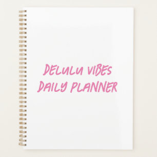 Delulu Daily Planner