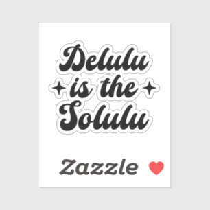 Delulu Is The Solulu