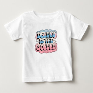 Delulu is the Solulu Baby T-Shirt