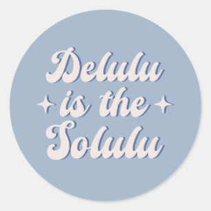 Delulu Is The Solulu Classic Round Sticker