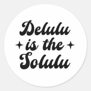 Delulu Is The Solulu Classic Round Sticker