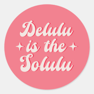 Delulu Is The Solulu Classic Round Sticker