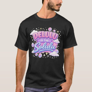 Delulu Is the Solulu – Cute Kawaii Aesthetic  T-Shirt