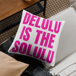 Delulu is the Solulu Hot Pink  Cushion