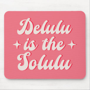 Delulu Is The Solulu Mouse Mat