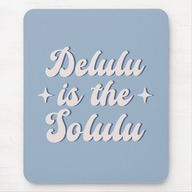 Delulu Is The Solulu Mouse Mat (Front)