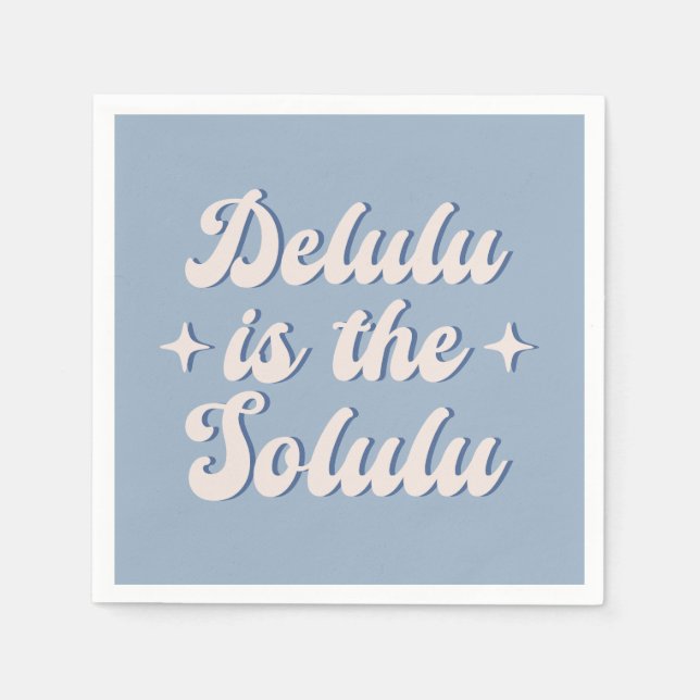 Delulu Is The Solulu Napkin (Front)